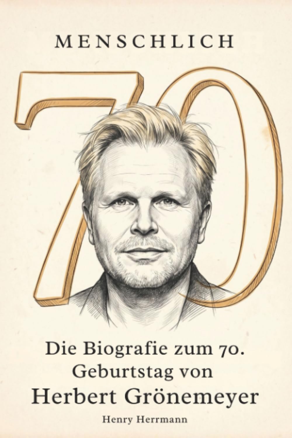 Die Biografie zum 70. Geburtstag von Herbert Grönemeyer: Menschlich