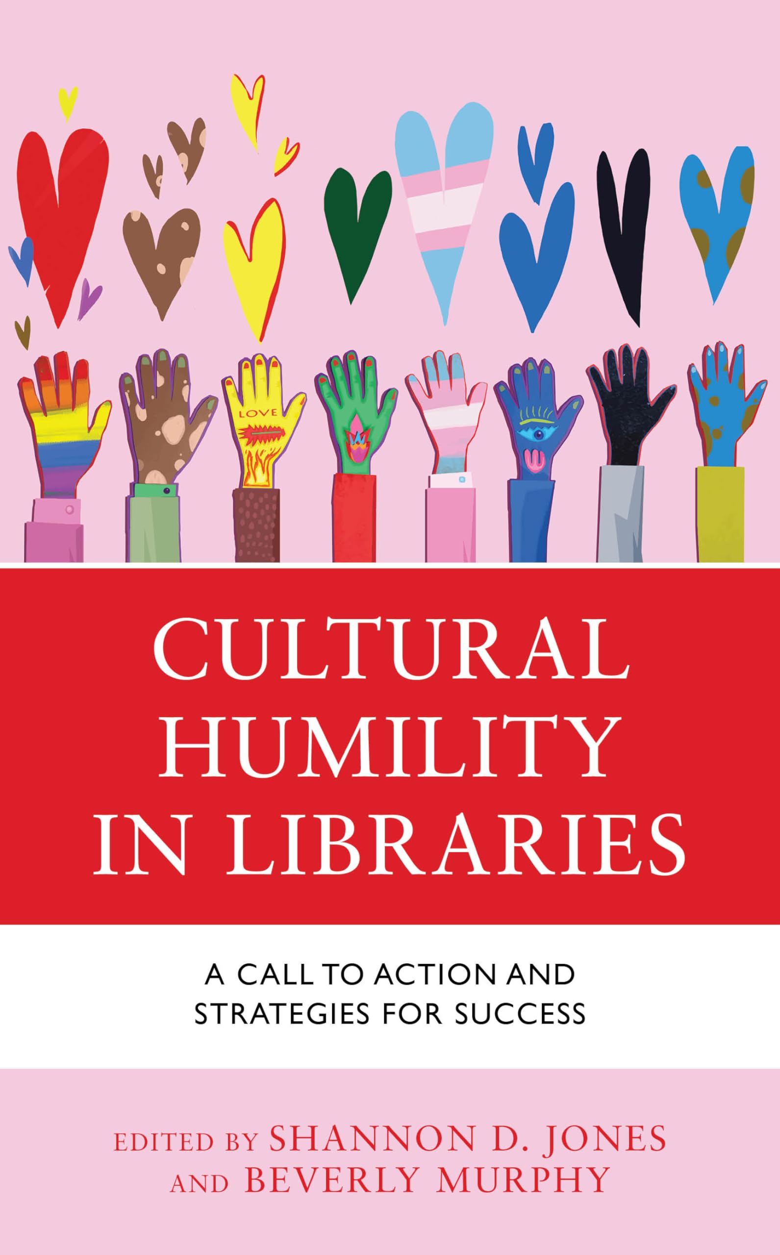 Cultural Humility in Libraries: A Call to Action and Strategies for Success (Medical Library Association Books)