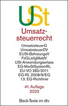 Umsatzsteuerrecht: Umsatzsteuergesetz mit Umsatzsteuer-Durchführungsverordnung, Einfuhrumsatzsteuer-Befreiungsverordnung, ... EG-Richtlinie - Rechtsstand: 15. Januar 2023
