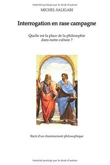 Interrogation en rase campagne: Quelle est la place de la philosophie dans notre culture ?