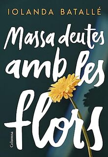 Massa deutes amb les flors (Clàssica) von Batallé Prats, Iolanda | Buch | Zustand sehr gut