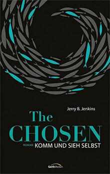 The Chosen: Komm und sieh selbst: Roman.