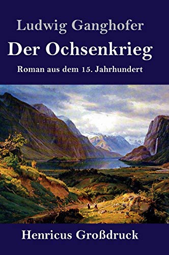 Der Ochsenkrieg (Großdruck): Roman aus dem 15. Jahrhundert