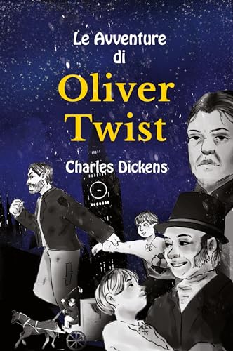 Le Avventure di Oliver Twist Italian-English: Level B1 with Parallel Italian-English Translation Simplified and abridged Version (Graded Italian Readers)