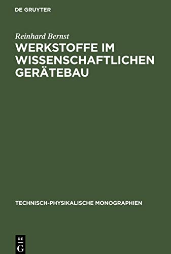 Werkstoffe im wissenschaftlichen Gerätebau: Eigenschaften und Wahl der Konstruktionswerkstoffe sowie Probleme der Dimensionsstabilität der Bauteile