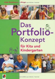 Das Portfolio-Konzept für Kita und Kindergarten: 3-6 Jahre