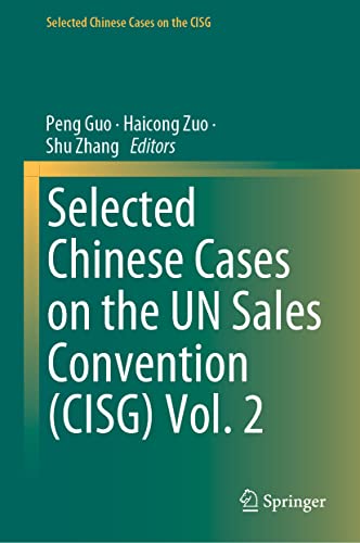 Selected Chinese Cases on the UN Sales Convention (CISG) Vol. 2 (Selected Chinese Cases on the CISG)
