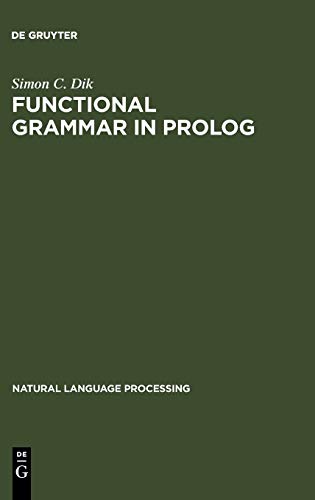 Functional Grammar in Prolog: An Integrated Implementation for English, French, and Dutch (Natural Language Processing, 2)