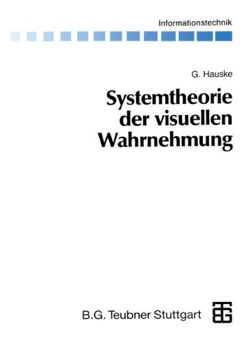 Systemtheorie der visuellen Wahrnehmung (Informationstechnik)