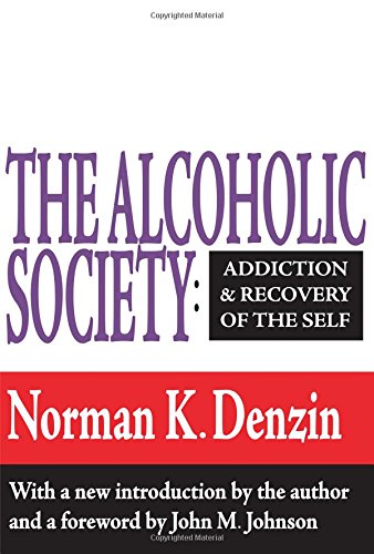 The Alcoholic Society: Addiction and Recovery of the Self
