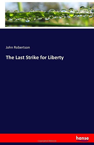 The Last Strike for Liberty