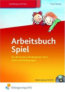 Arbeitsbuch Spiel: Für die Praxis in Kindergarten, Hort, Heim und Kindergruppen Lehr-/Fachbuch von Peter Thiesen | Buch | Zustand gut