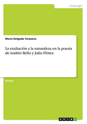 La exaltación a la naturaleza en la poesía de Andrés Bello y Julio Flórez