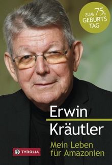 Mein Leben für Amazonien: An der Seite der unterdrückten Völker; In Zusammenarbeit mit Josef Bruckmoser