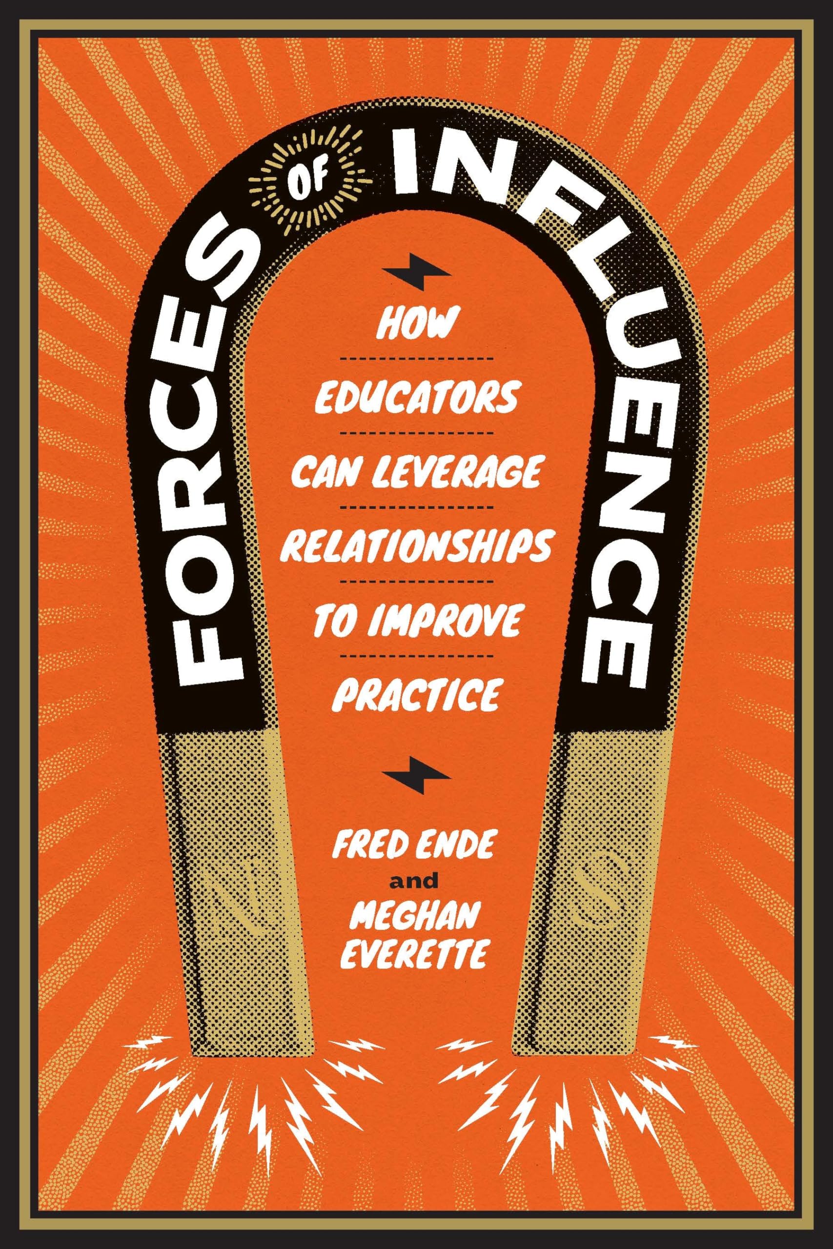 Forces of Influence: How Educators Can Leverage Relationships to Improve Practice