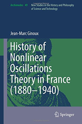 History of Nonlinear Oscillations Theory in France (1880-1940) (Archimedes)