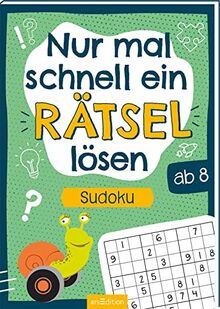 Nur mal schnell ein Rätsel lösen – Sudoku: Rätselheft ab 8 Jahren