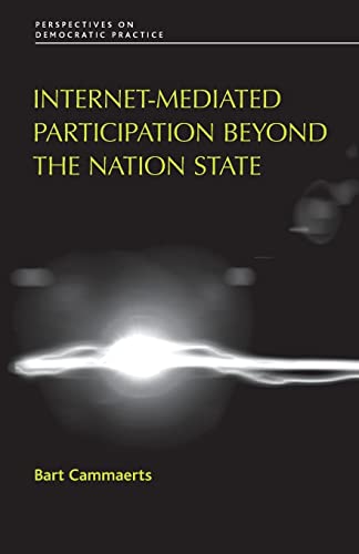 Internet-Mediated Participation Beyond the Nation State (Perspectives on Democratic Practice)