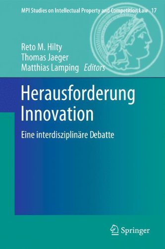Herausforderung Innovation: Eine interdisziplinäre Debatte (MPI Studies on Intellectual Property and Competition Law)
