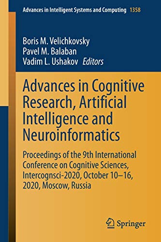 Advances in Cognitive Research, Artificial Intelligence and Neuroinformatics: Proceedings of the 9th International Conference on Cognitive Sciences, ... Systems and Computing, 1358, Band 1358)