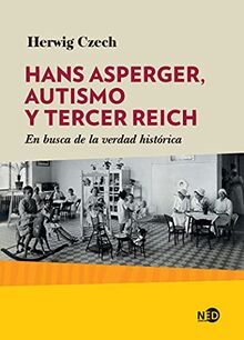 Hans Asperger, autismo y Tercer Reich: En busca de la verdad histórica (HUELLAS Y SEÑALES, Band 2032)