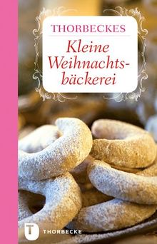 Thorbeckes kleine Weihnachtsbäckerei - mit Rezepten von Magda Drostel