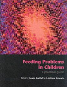 Feeding Problems in Children: A Practical Guide