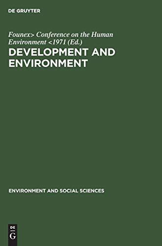 Development and environment: Report and working papers of a panel of experts convened by the secretary-general of the United Nations Conference on the ... (Environment and social sciences, 1, Band 1)