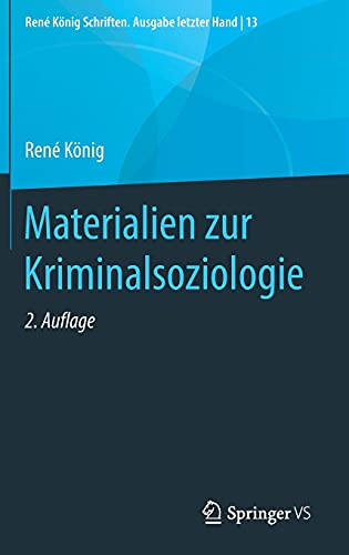 Materialien zur Kriminalsoziologie (René König Schriften. Ausgabe letzter Hand, 13)