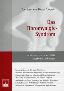 Das Fibromyalgie-Syndrom: Und andere schmerzhafte Muskelerkrankungen