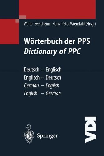 Wörterbuch der PPS Dictionary of PPC: Deutsch - Englisch / Englisch - Deutsch | German - English / English - German (VDI-Buch)