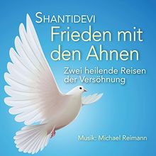 Frieden mit den Ahnen: Zwei heilende Reisen der Versöhnung