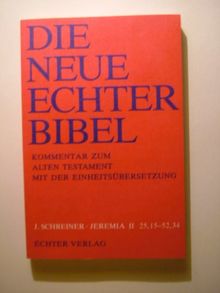 Die Neue Echter-Bibel. Kommentar / Kommentar zum Alten Testament mit Einheitsübersetzung / Jeremia 25,15-52,34: LFG 9