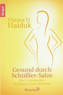 Gesund durch Schüßler-Salze: Die 12 Lebenssalze für Körper, Geist und Seele