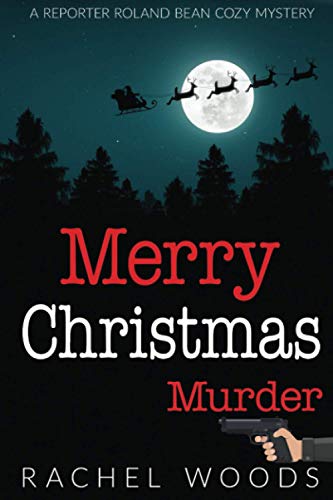 Merry Christmas Murder (A Reporter Roland Bean Cozy Mystery, Band 2)