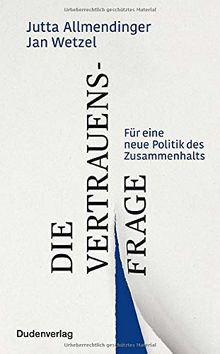 Die Vertrauensfrage: Für eine neue Politik des Zusammenhalts