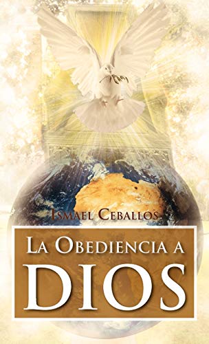 La Obediencia a Dios: Traspasa Toda Cultura y Toda Tradicion de La Mente Humana
