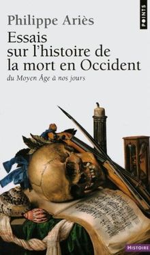 Essais sur l'histoire de la mort en Occident : du Moyen Age à nos jours