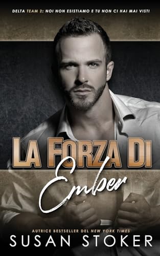 La forza di Ember (Team Delta Due, Band 7)
