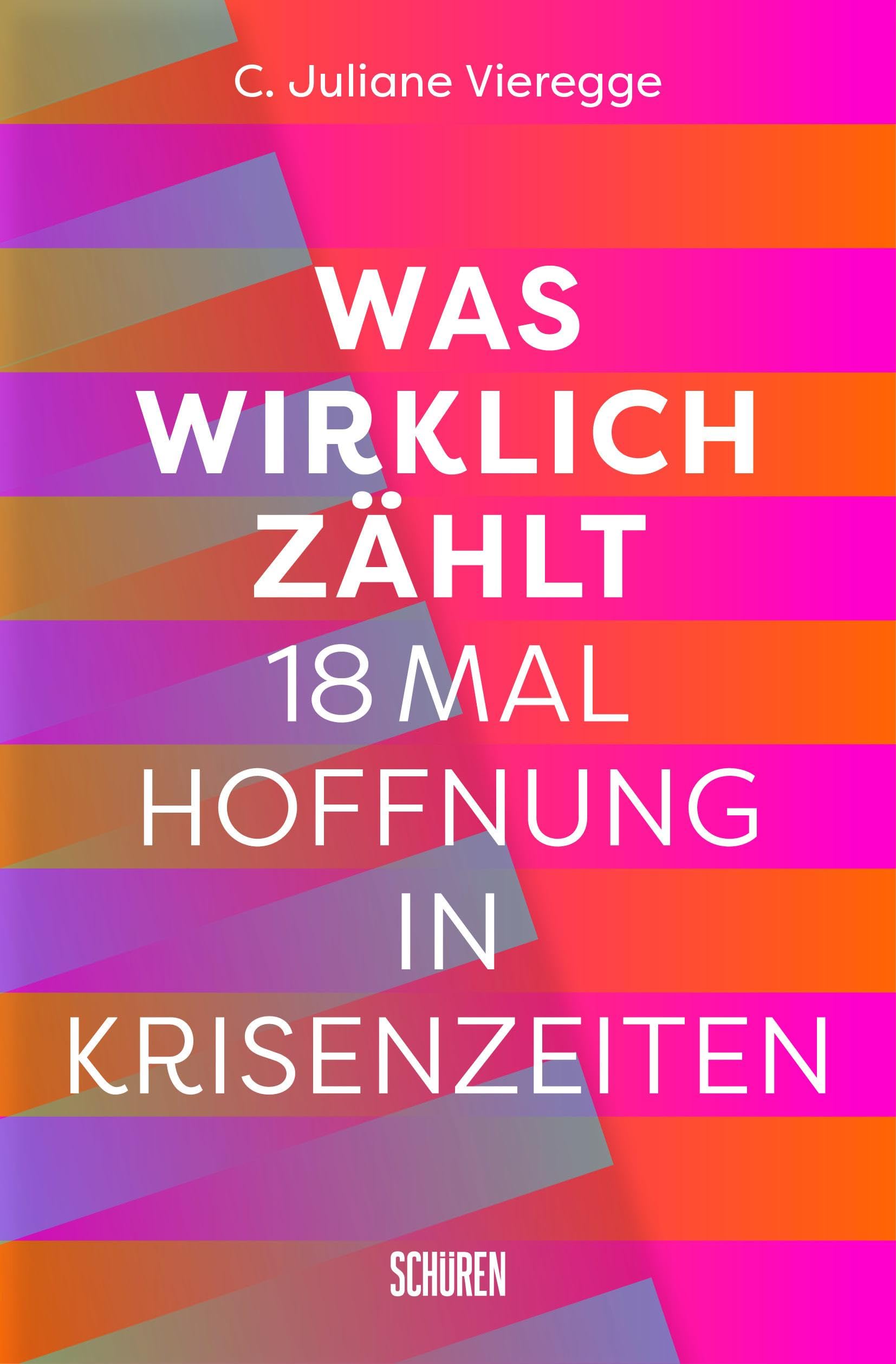 Was wirklich zählt: 18 mal Hoffnung in Krisenzeiten