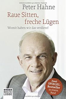 Raue Sitten, freche Lügen: Womit haben wir das verdient!