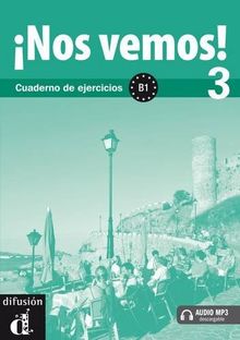 Nos vemos ! : cahier d'exercices, B1. Vol. 3