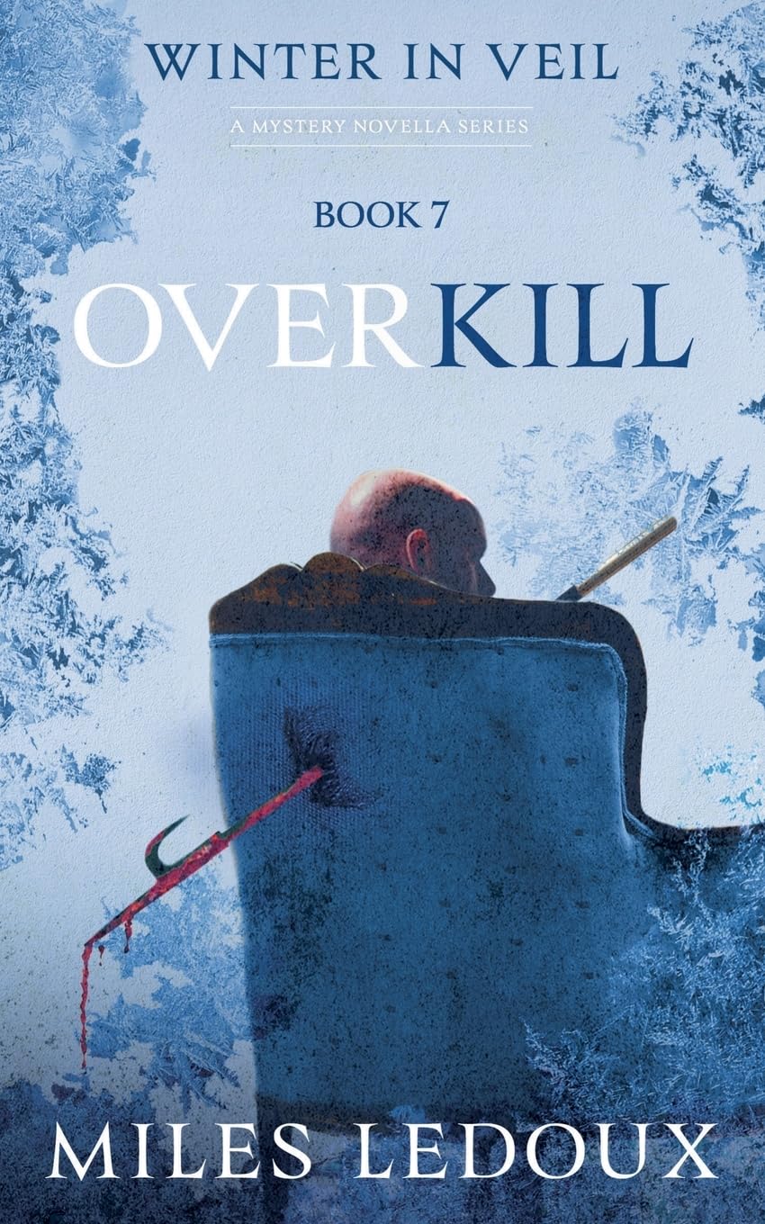 Overkill (Winter in Veil Book 7) (Winter in Veil: A Mystery Novella)