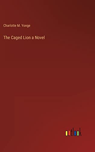 The Caged Lion a Novel