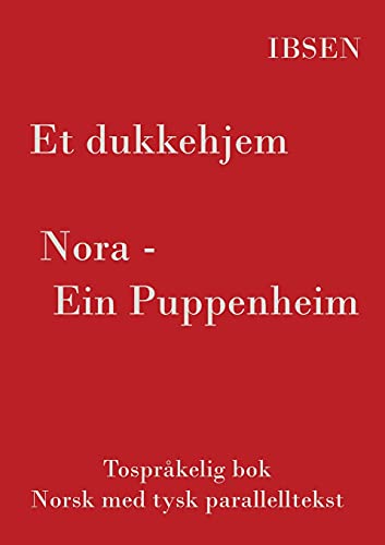 Et dukkehjem - Tospråkelig Norsk - Tysk: (norsk med tysk parallelltekst)