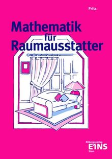 Mathematik für Raumausstatter: Lehr-/Fachbuch