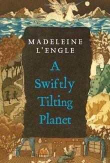 A Swiftly Tilting Planet (Madeleine L'Engle's Time Quintet)