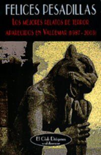 Felices Pesadillas - Los Mejores Relatos De Terror Aparecidos Entre (El Club Diogenes)