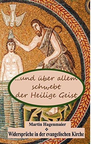 . und über allem schwebt der Heilige Geist .: Widersprüche in der evangelischen Kirche