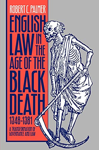 English Law in the Age of the Black Death, 1348-1381: A Transformation of Governance and Law (Studies in Legal History)